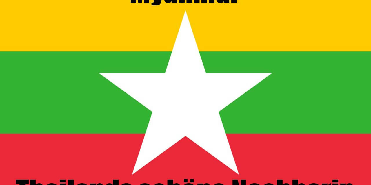 Myanmar &ndash; Thailands sch&ouml;ne Nachbarin