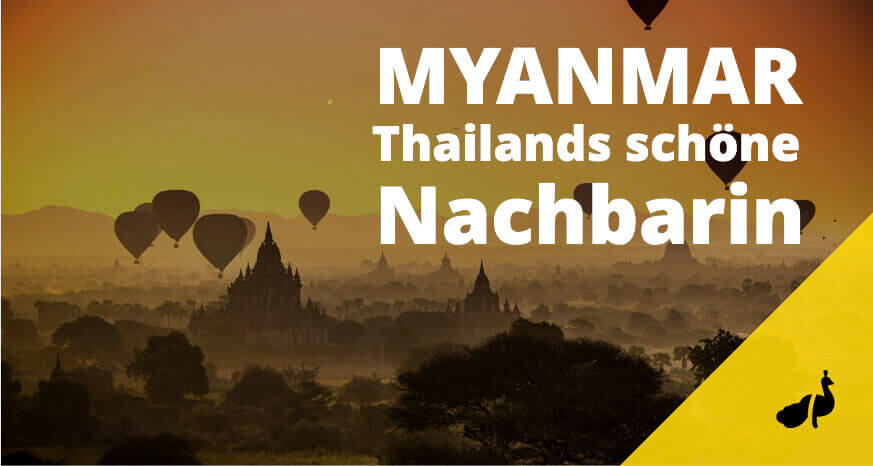 Myanmar – Thailands schöne Nachbarin